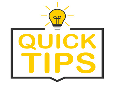 illuminated yellow light bulb on a white background positioned above the shape of a rectangle outlined in black with a white background inside. Inside of the rectangle in yellow lettering reads Quick Tips